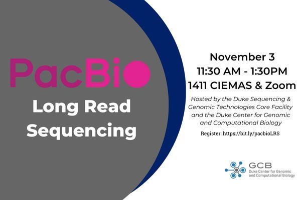 PacBio Long Read Sequencing, Nov. 3 11:30 AM - 1:30 PM, 1411 CIEMAS and Zoom